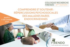 Visuel définitif du Colloque Recherche 2024 FIRENDO : " Comprendre et Soutenir : Répercussions Psychosociales des Maladies Rares Endocriniennes"