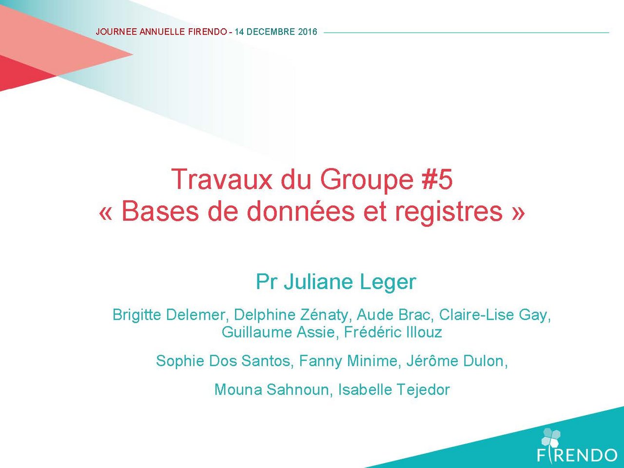 Journee Annuelle FIRENDO 2016 Juliane Leger Bases de données registres