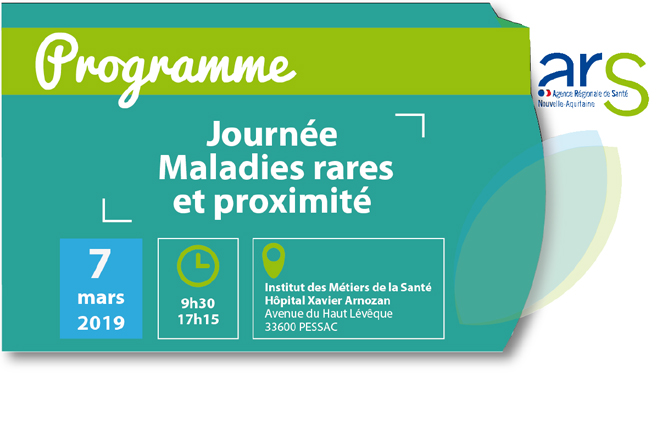 "Journée Maladies Rares et proximité" à Bordeau le 7 mars 2019 "Journée Maladies Rares et proximité" à Bordeau le 7 mars 2019